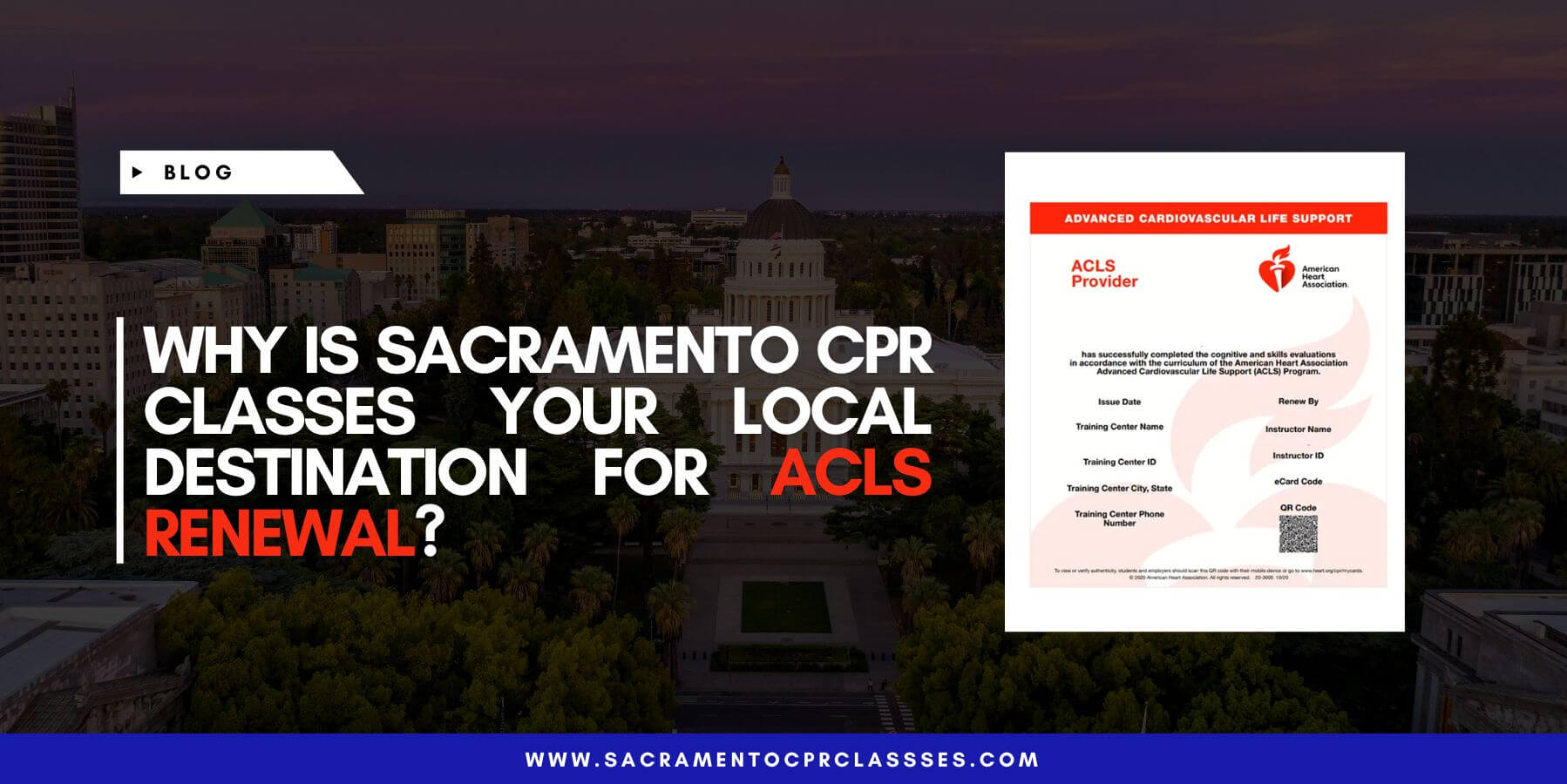 Why Sacramento CPR Classes is Your Local Destination for ACLS Renewal?