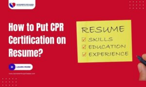 How to Put CPR certification on Resume